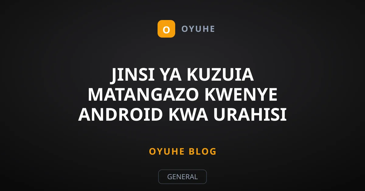 Jinsi ya Kuzuia Matangazo kwenye Android kwa Urahisi