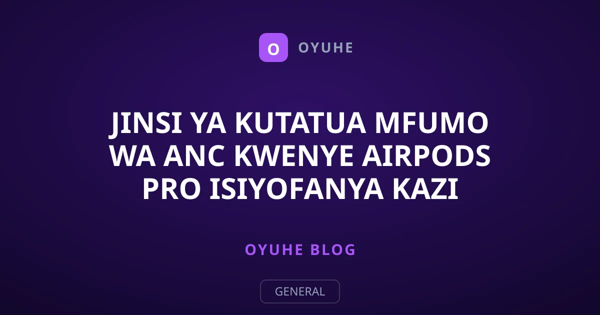 Jinsi ya Kutatua Mfumo wa ANC Kwenye AirPods Pro Isiyofanya Kazi