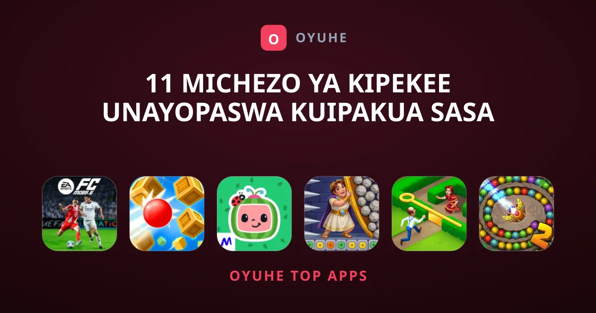 11 Michezo ya Kipekee Unayopaswa Kuipakua Sasa